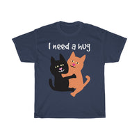 I Need A Hug T-Shirt