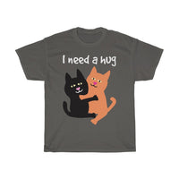 I Need A Hug T-Shirt