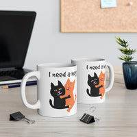 I Need A Hug Mug 11oz