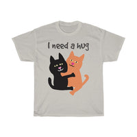 I Need A Hug T-Shirt