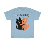 I Need A Hug T-Shirt
