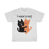I Need A Hug T-Shirt