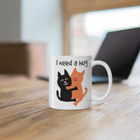 I Need A Hug Mug 11oz